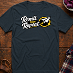 Remit Then Repeat T-Shirt