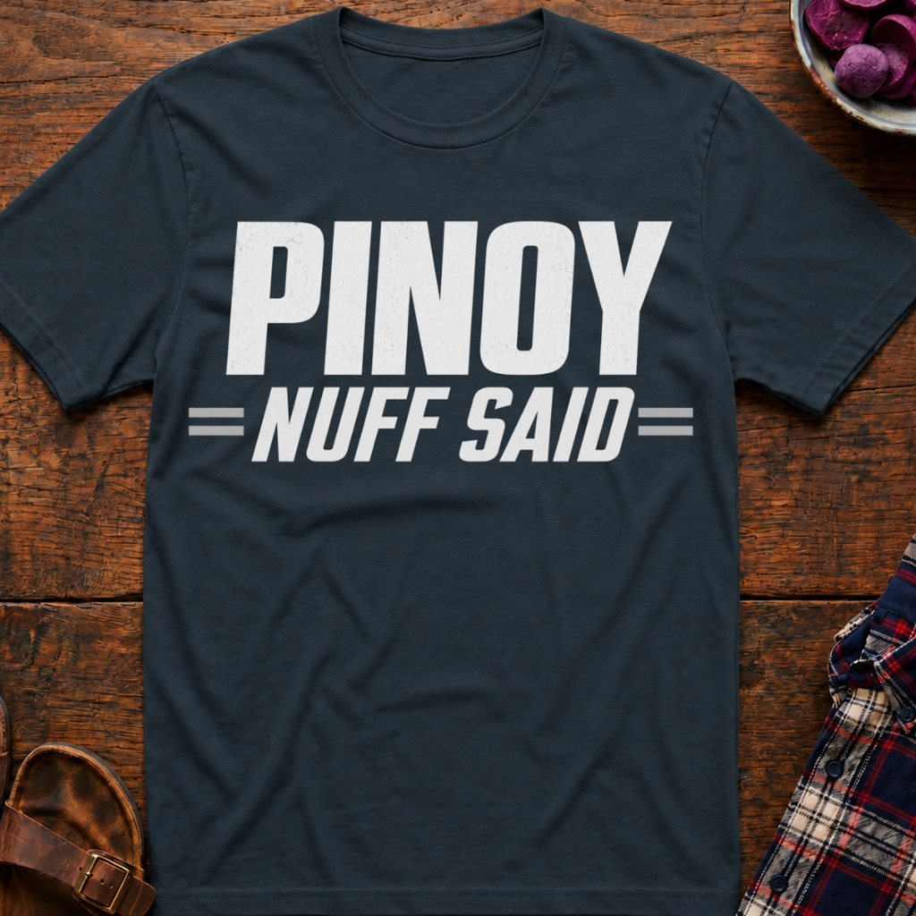 Nuff Said T-Shirt