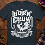 Born To Crow T-Shirt