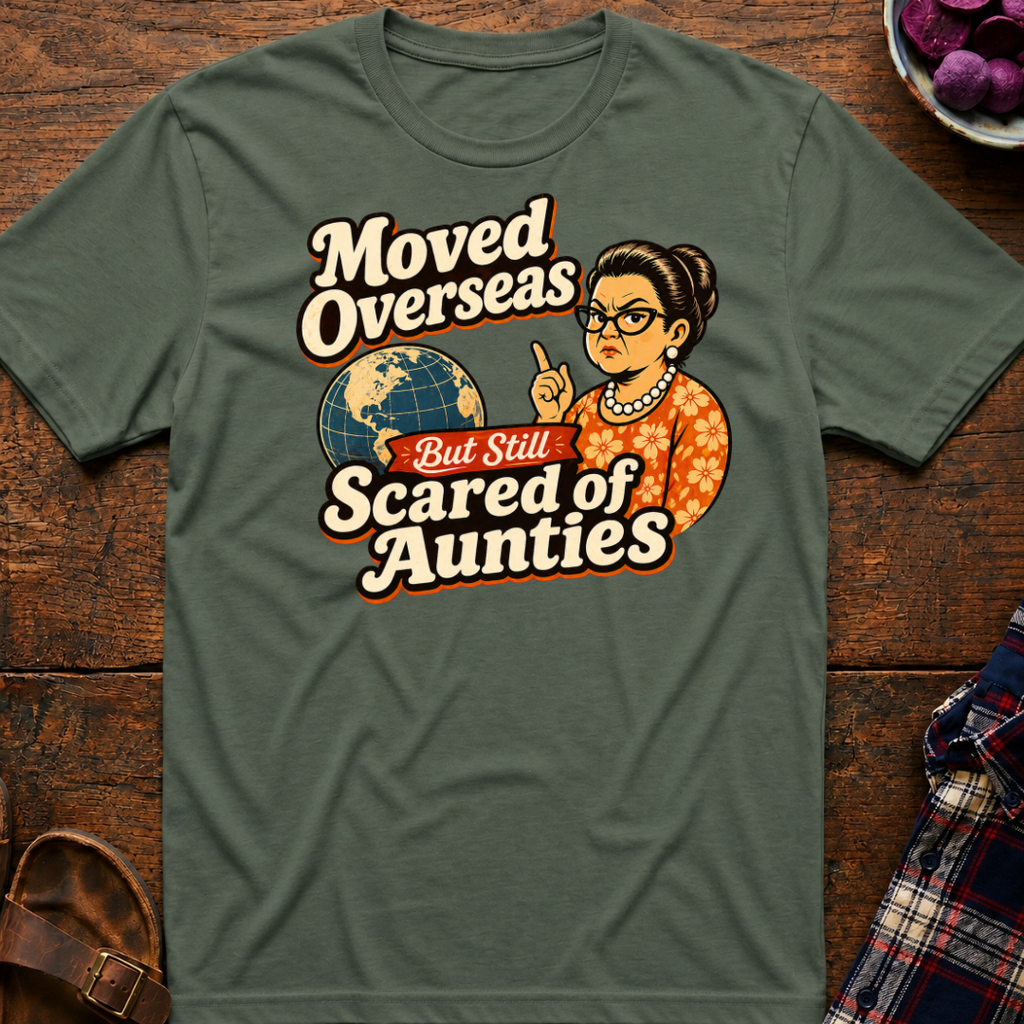 Scared Of Aunties T-Shirt