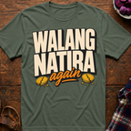 Walang Natira T-Shirt