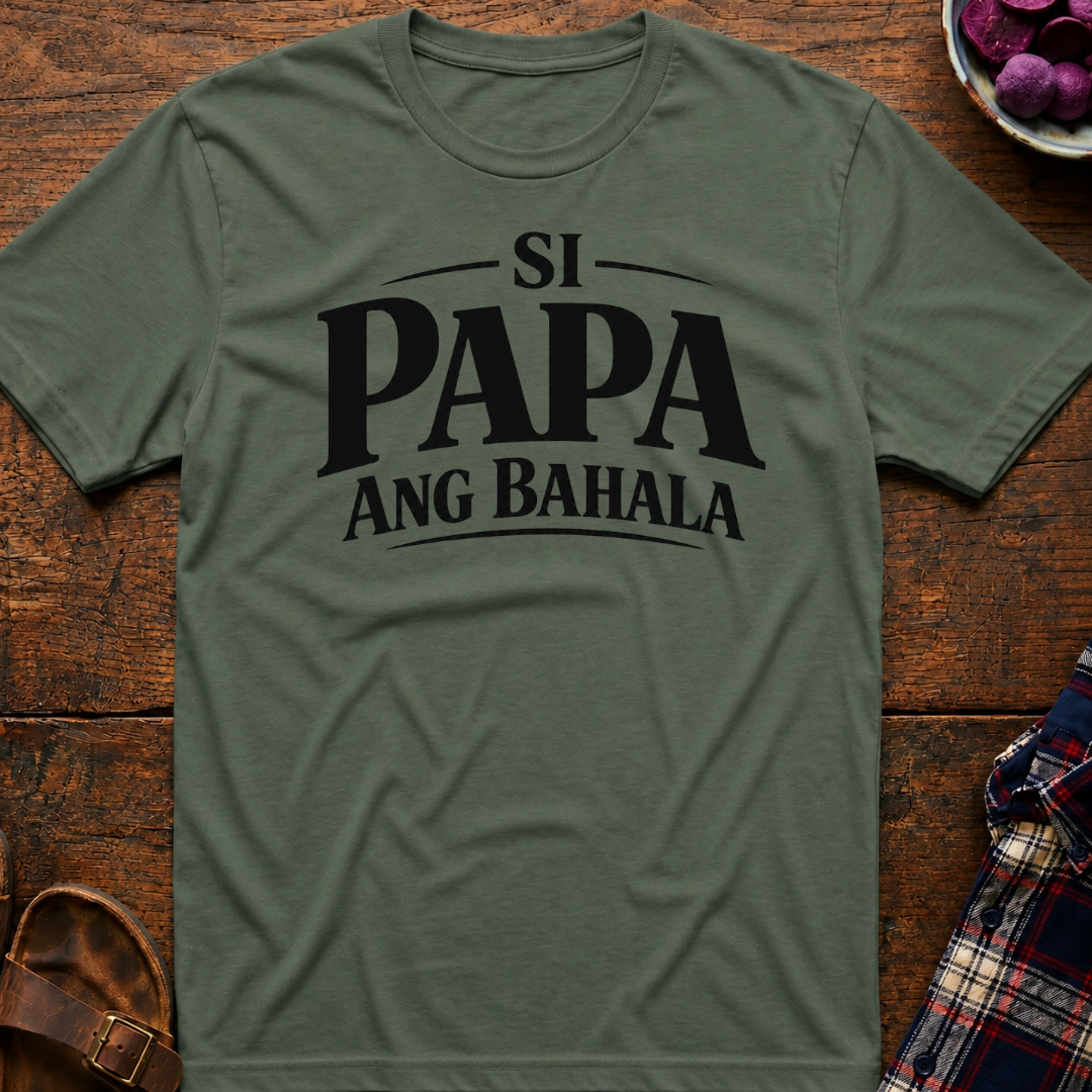 Si Papa Ang Bahala T-Shirt