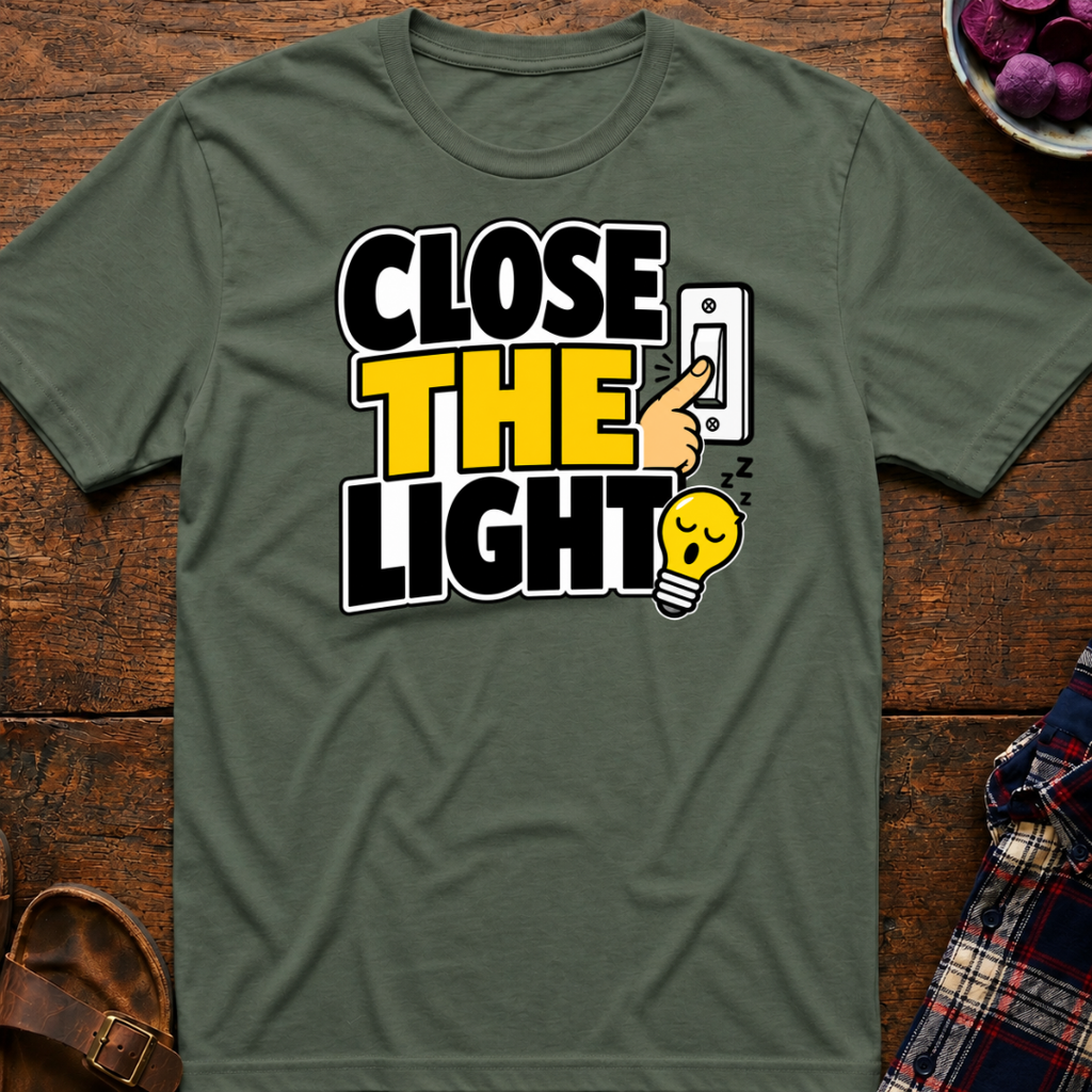 Close The Light T-Shirt