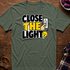 Close The Light T-Shirt