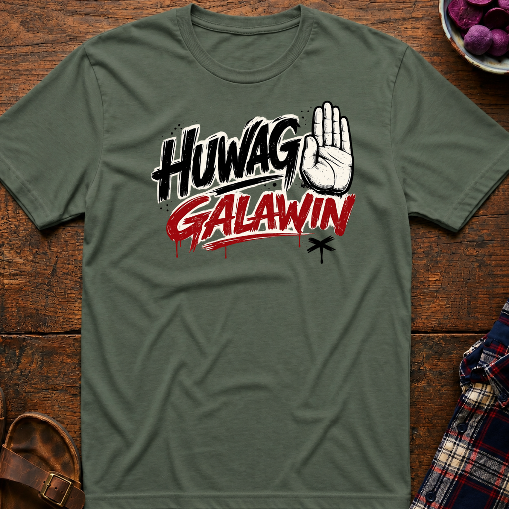 Huwag Galawin T-Shirt