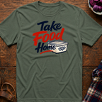 Take Food Home T-Shirt