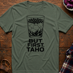 But First Taho T-Shirt