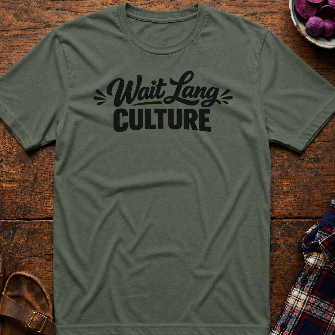 Wait Lang Culture T-Shirt