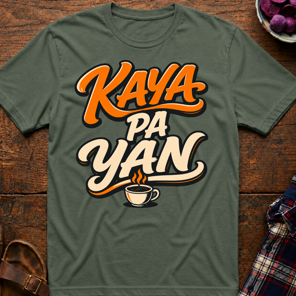 Kaya Pa Yan T-Shirt