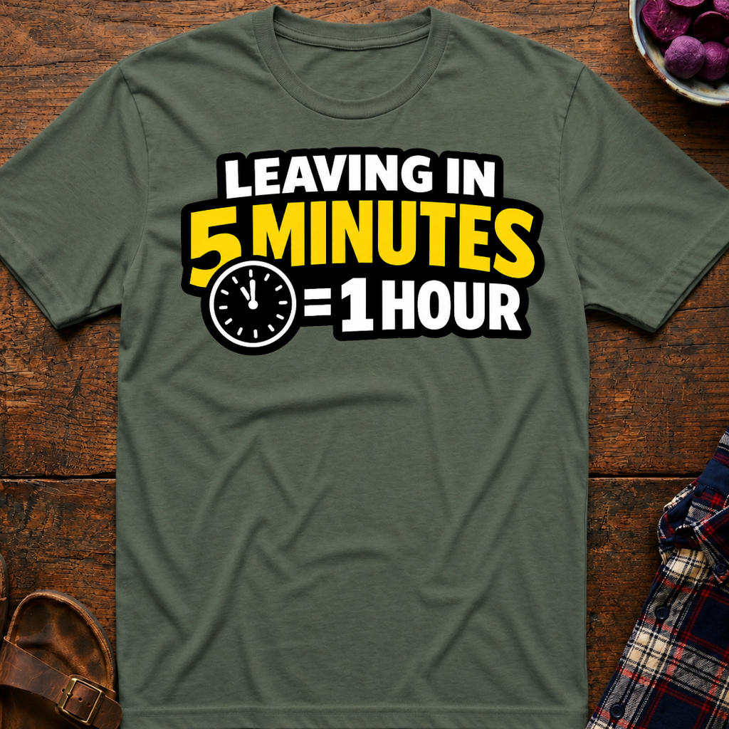 5 Mins = 1 Hr T-Shirt