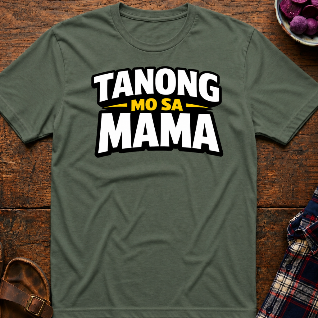 Tanong Mo Sa Mama T-Shirt