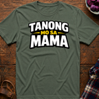 Tanong Mo Sa Mama T-Shirt
