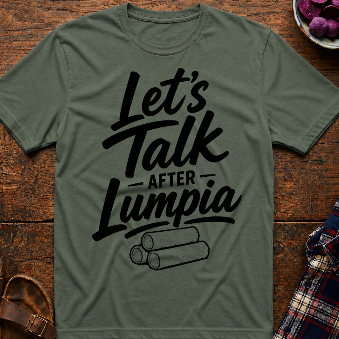 Talk After Lumpia T-Shirt