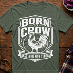 Born To Crow T-Shirt