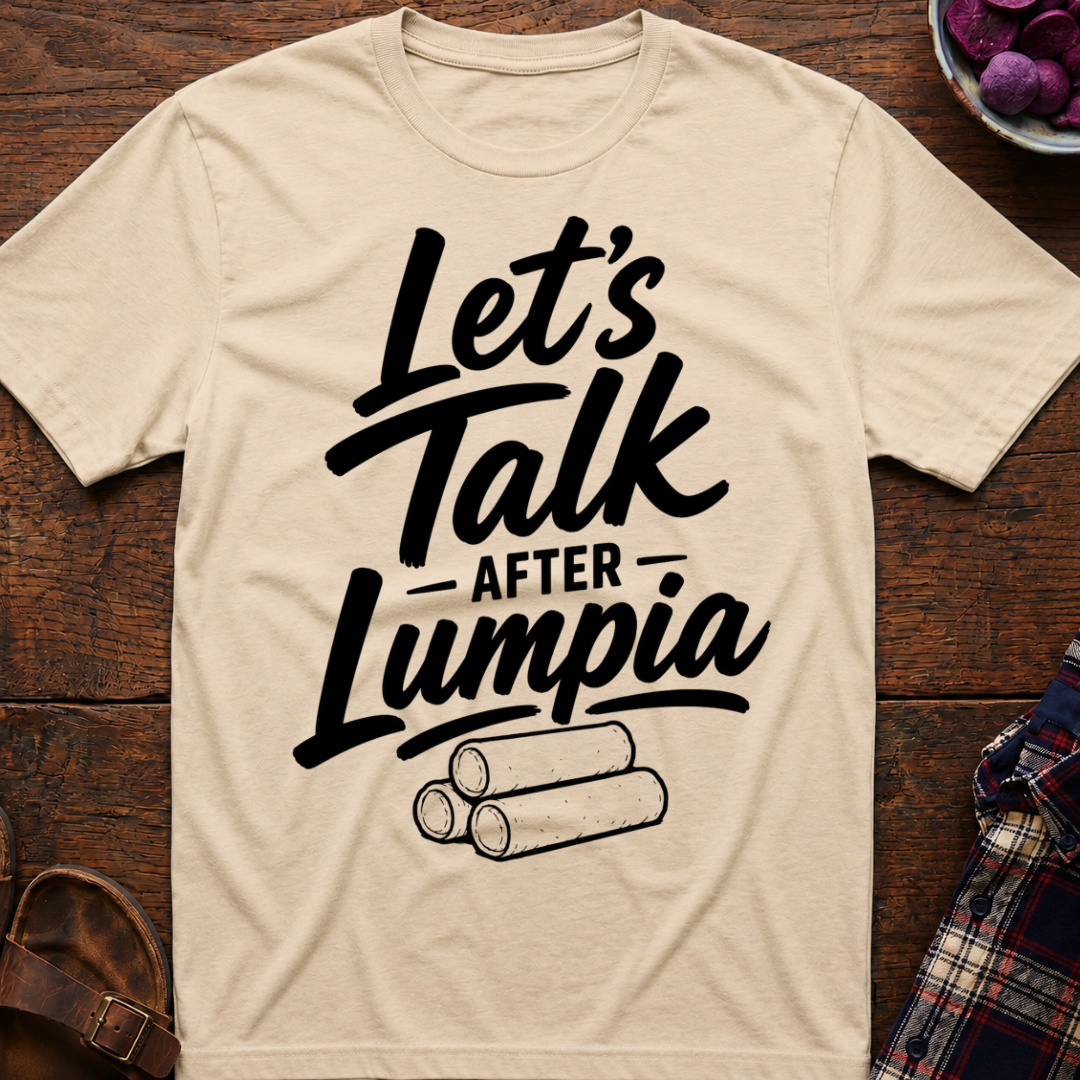 Talk After Lumpia T-Shirt