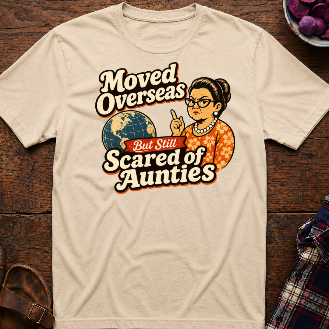 Scared Of Aunties T-Shirt
