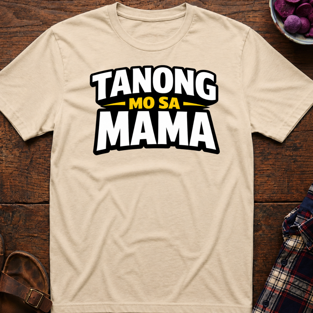 Tanong Mo Sa Mama T-Shirt