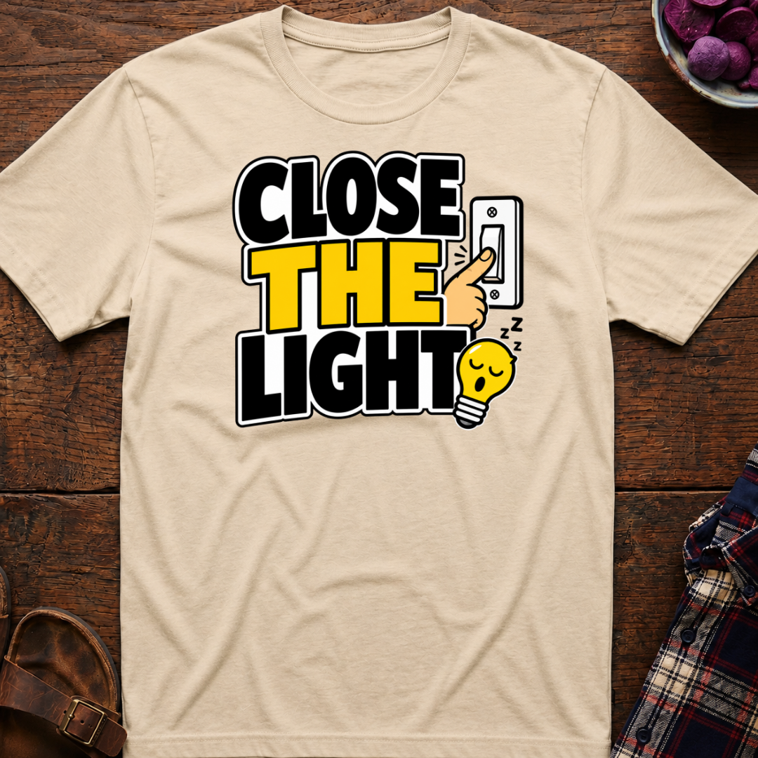 Close The Light T-Shirt