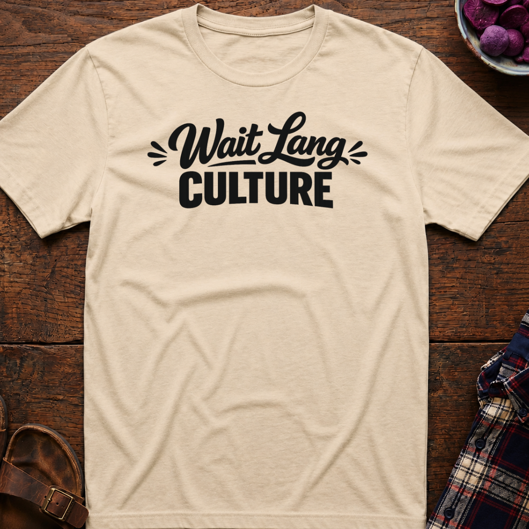 Wait Lang Culture T-Shirt