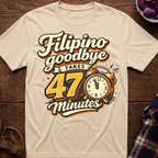 47 Minutes Goodbye T-Shirt