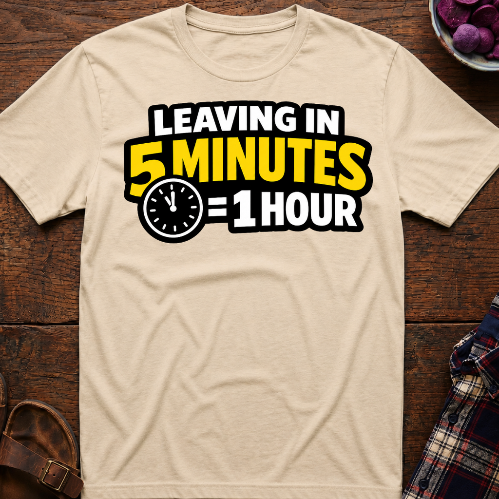 5 Mins = 1 Hr T-Shirt