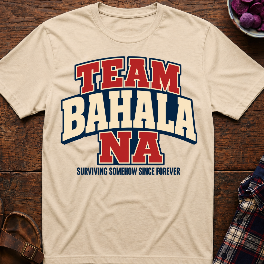Team Bahala Na T-Shirt