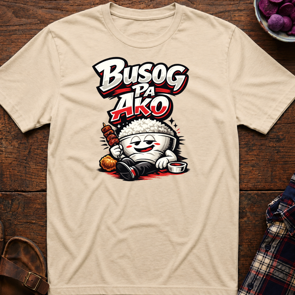 Busog Pa Ako T-Shirt