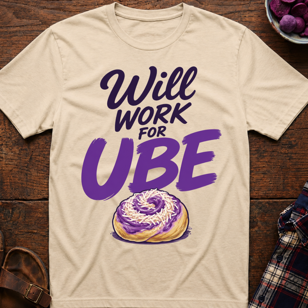 Work For Ube T-Shirt