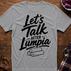 Talk After Lumpia T-Shirt