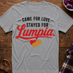 Stayed For Lumpia T-Shirt