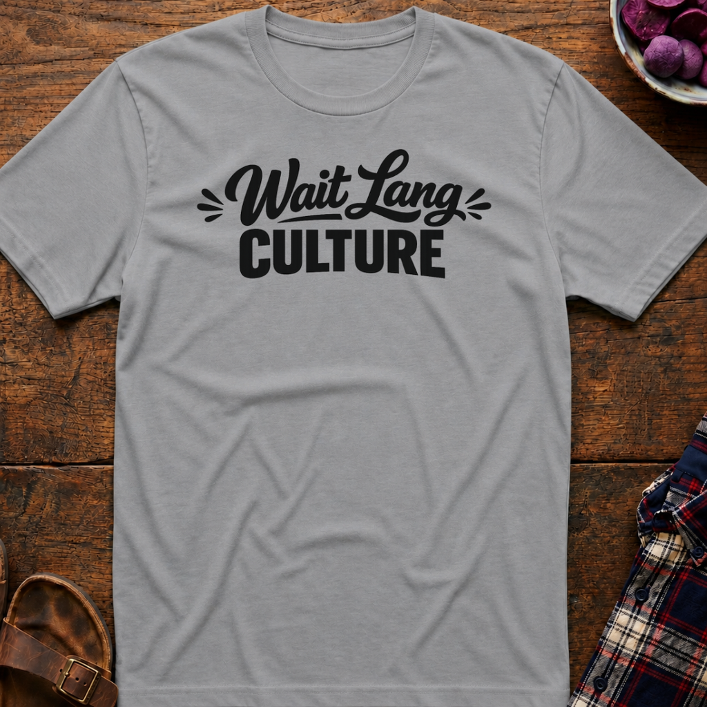 Wait Lang Culture T-Shirt