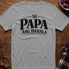 Si Papa Ang Bahala T-Shirt