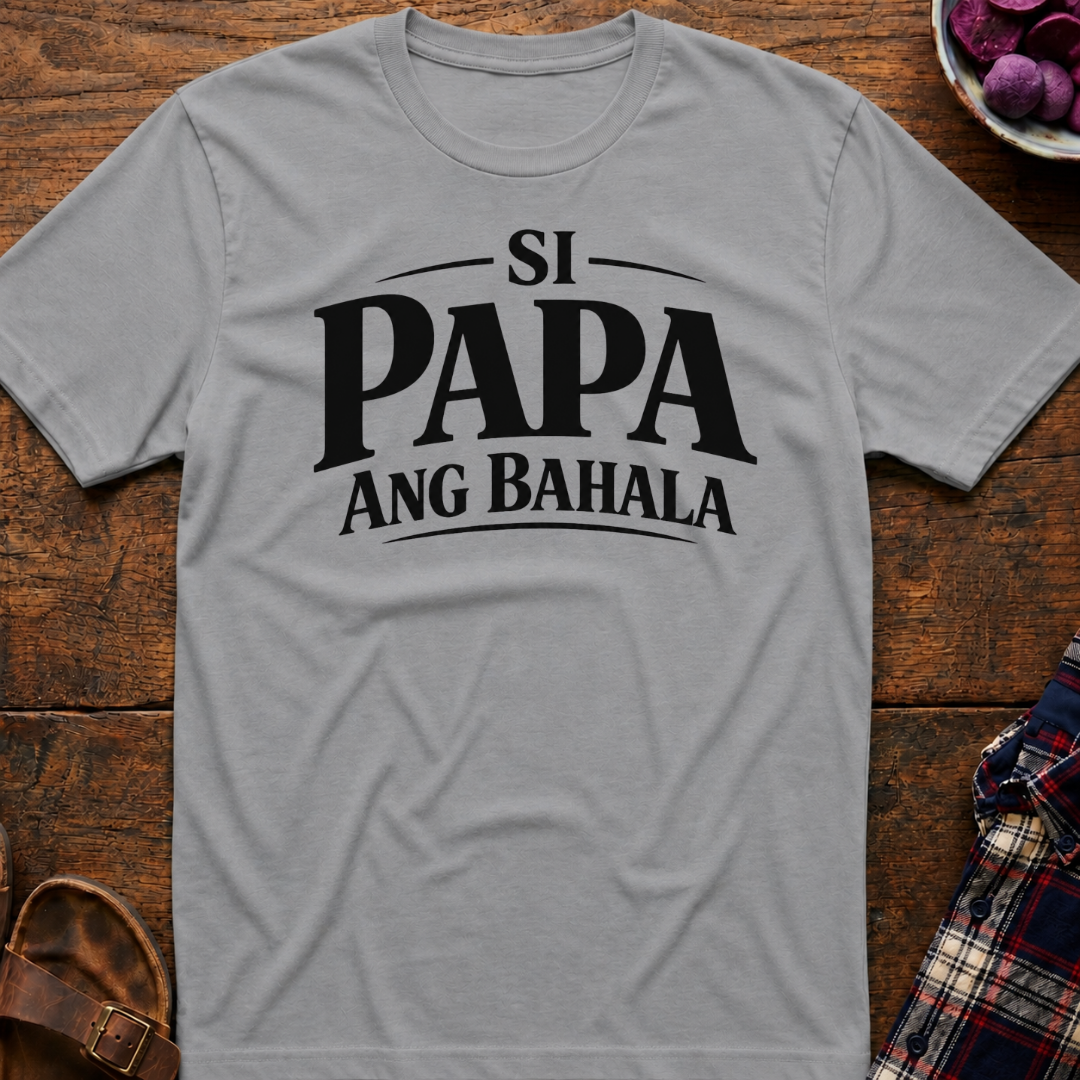 Si Papa Ang Bahala T-Shirt
