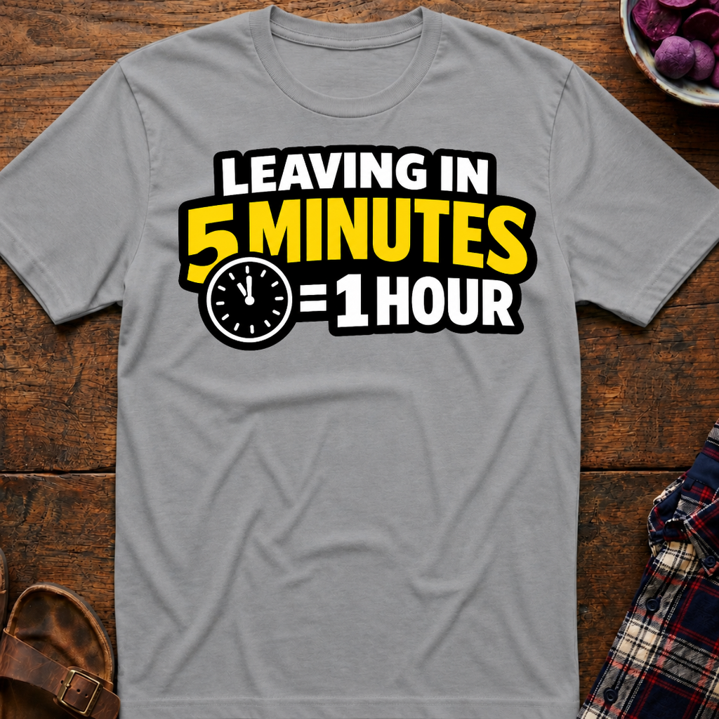 5 Mins = 1 Hr T-Shirt