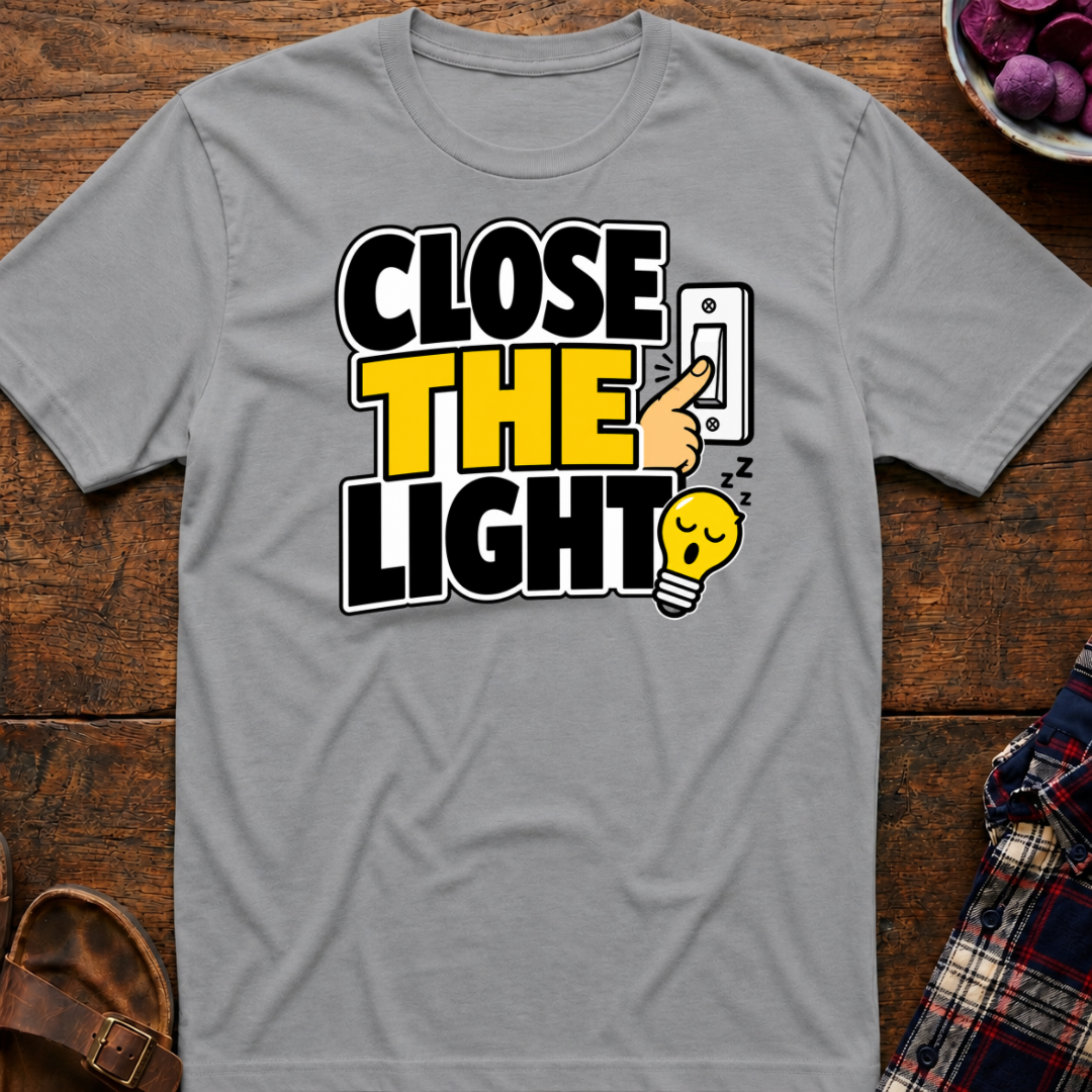 Close The Light T-Shirt