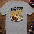 Did You Eat T-Shirt
