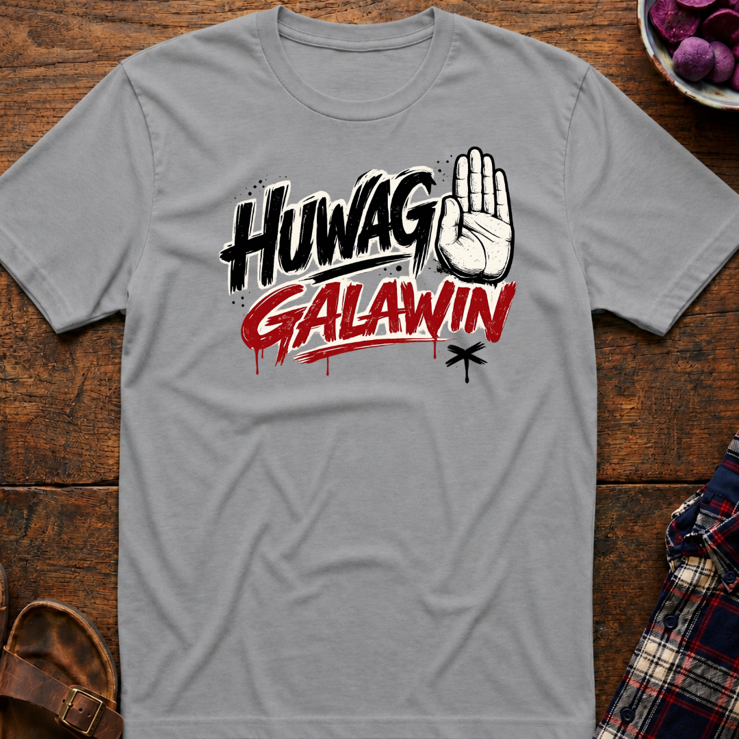 Huwag Galawin T-Shirt