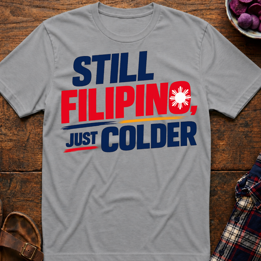 Still Filipino T-Shirt