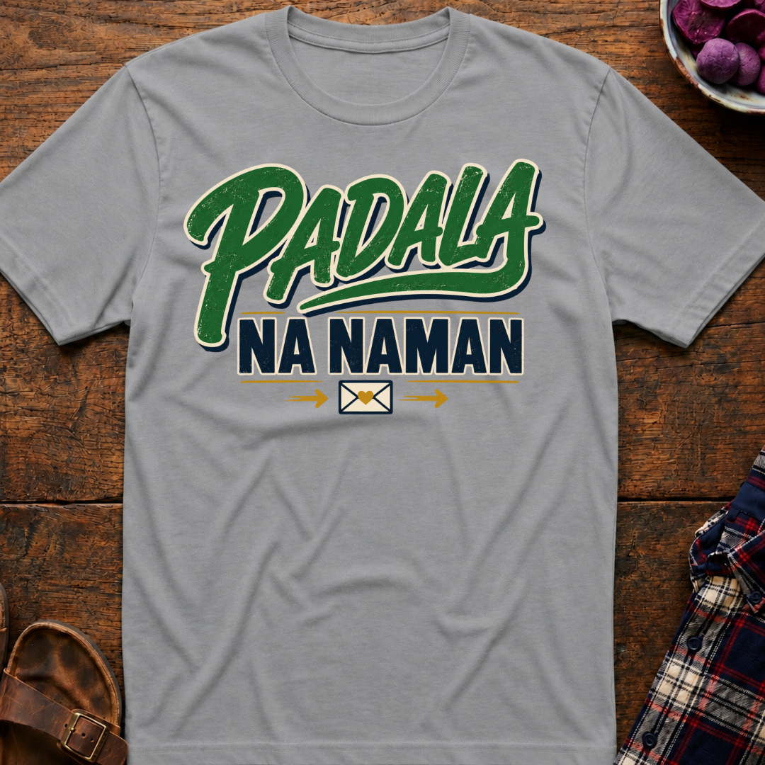 Padala Na Naman T-Shirt