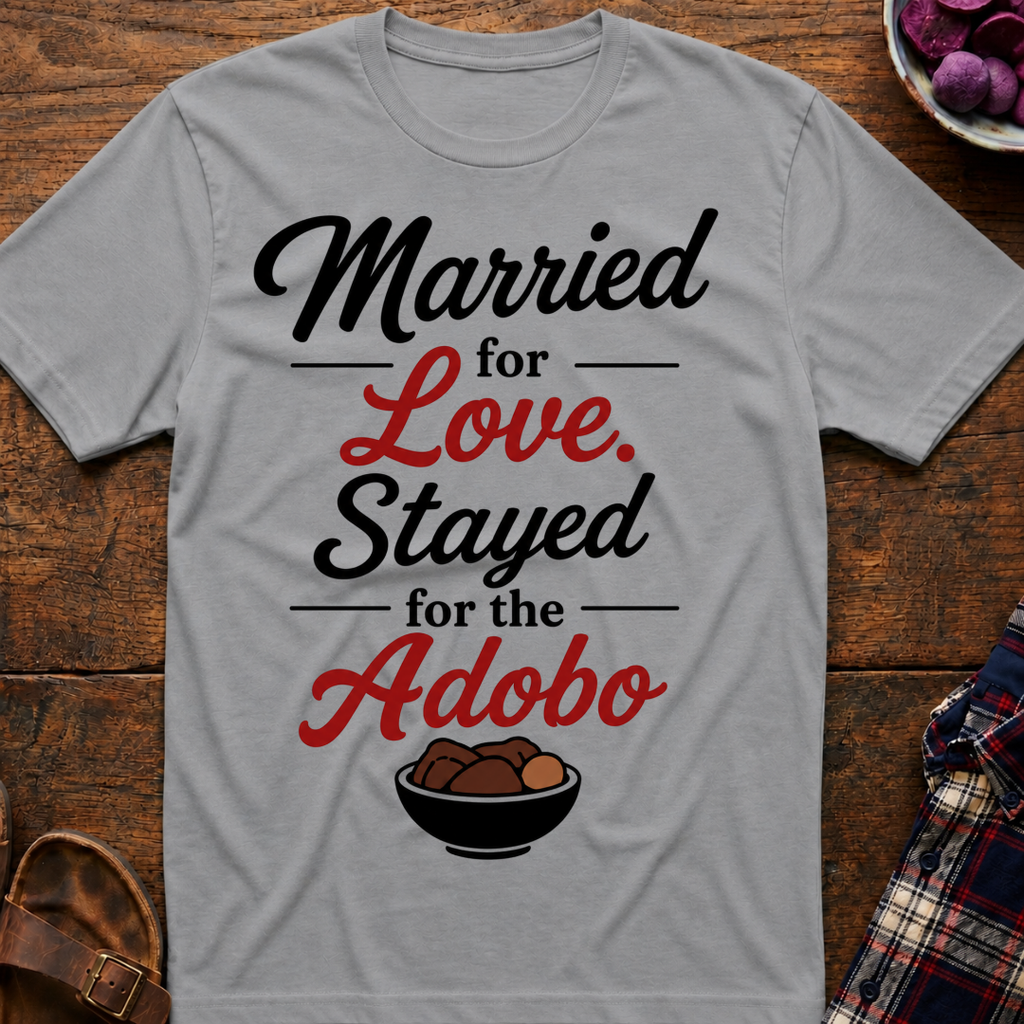 Stayed For Adobo T-Shirt