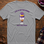 Life Is Better Mixed T-Shirt
