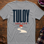 Tuloy Ang Life T-Shirt