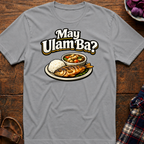 May Ulam Ba? T-Shirt