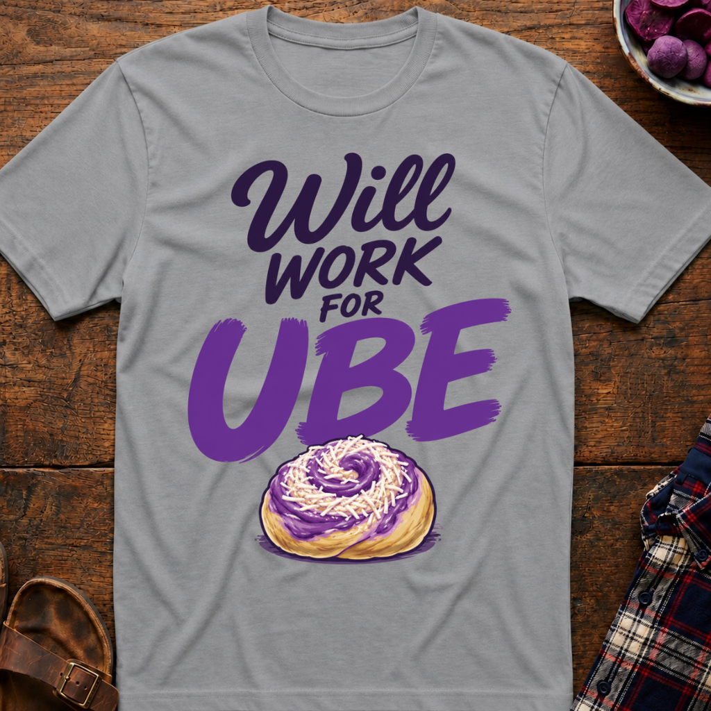 Work For Ube T-Shirt