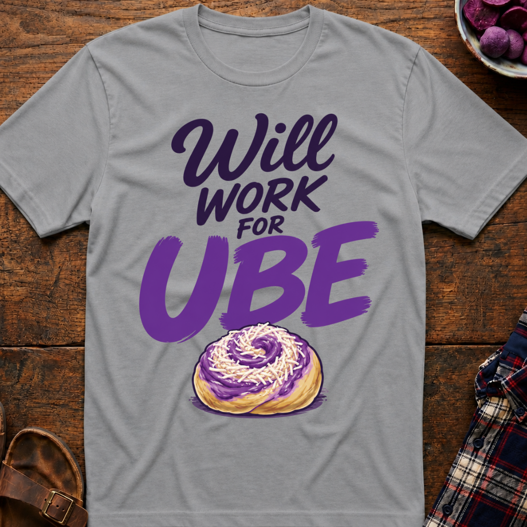 Work For Ube T-Shirt