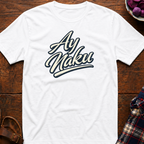Ay Naku T-Shirt