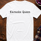 Karaoke Queen T-Shirt