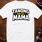 Tanong Mo Sa Mama T-Shirt