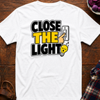 Close The Light T-Shirt