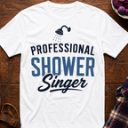 Shower Singer T-Shirt